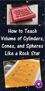 How To Teach Volume Of Cylinders Cones And Spheres Like A Rockstar Learning Math 8th Grade Math Math Methods