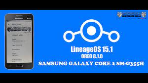 Samsung galaxy core 2 kamu sudah di root dan terinstall cwm recovery. Lineage Os 15 1 Real Oreo 8 1 0 Custom Rom For Samsung Galaxy Core 2 Sm G355h Sm G355m Youtube