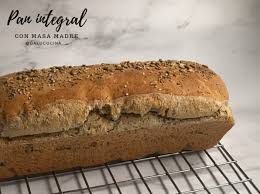 Pan Integral Con Masa Madre Receta De Galu Cocina Receta Masa Madre Comida Sin Tacc Receta Pan Integral