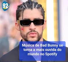 Bad Bunny é dono da música mais ouvida do mundo no Spotify. “DtMF”,  faixa-título do álbum “Debí Tirar Más Fotos”, liderando o ranking global da  plataforma de streaming e recebeu 11,5 milhões