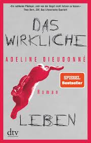 John lichfield joins the crowd at. Das Wirkliche Leben Roman Amazon De Dieudonne Adeline De Malafosse Sina Bucher