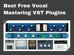 Levels should sit constantly on your master channel, after your limiter if you're mastering. 10 Free Vocal Mastering Vst Plugins That You Must Try Before You Buy