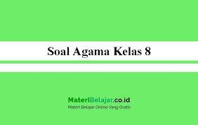 Pendidikan agama islam kelas 8 bab 14 halaman 257 258 259 yang a dan b brainly co id bagi adik adik kelas 8 smp mts kakak telah menyiapkan soal ini sebanyak 50 soal yang didalamnya sudah terdapat kunci jawaban dan pembahasa. Soal Agama Kelas 8 Smp Mts Pg Essay 2021 Semester 1 2