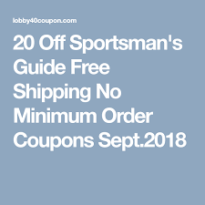 20 Off Sportsman S Guide Free Shipping No Minimum Order Coupons Sept 2018 Coupons Discount Codes Coupon Guide
