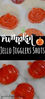Pumpkin Jello Jigglers Shots Recipe Jello Jigglers Pumpkin Flavor Shot Recipes