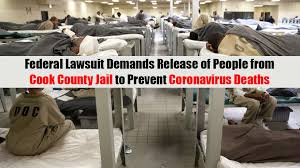 Federal Lawsuit Demands Release Of People From Cook County Jail To Prevent Coronavirus Deaths Chicago Community Bond Fund