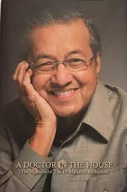 Menjadi hub kecermelangan pendidikan di rantau ini bukan sahaja memantapkan matlamat awal. A Doctor In The House The Memoirs Of Tun Dr Mahathir Mohamad Amazon De Tun Dr Mahathir Mohamad Bucher