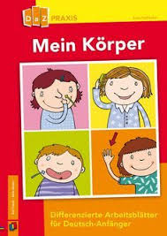 Mein Korper Differenzierte Arbeitsblatter Fur Deutsch Anfanger Sprachforderung Kindergarten Ausbildung Erzieherin Grundschule
