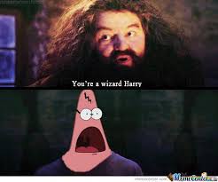 Find all lines from movies and series. Also See You Re A Wizard Harry Surprised Patrick Harry Funny Pictures
