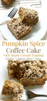 Pumpkin Spice Coffee Cake With Maple Crumb Topping Vegan Gluten Free Easy Healthy Recipe In 2020 Gluten Free Pumpkin Spice Coffee Cake Pumpkin Spice Coffee
