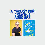 Tom Ryalls: a Toolkit for Creative ADHDers
