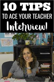 Ten Tips To Ace Your Teacher Interview In 2020 Teacher Interviews Teaching Interview Teacher Interview Questions