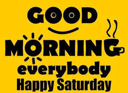 We understand that you can wake up on the wrong side of the bed. Good Morning Saturday Have A Wonderful Weekend Quotes I Love Text Messages