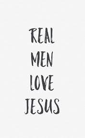 Real Men Love Jesus Jesus Quotes Godly Man To My Future Husband
