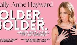 Sally-Anne Hayward: Older. Bolder