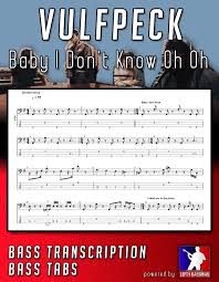 Vulfpeck Baby I Don T Know Oh Oh Bass Transcript Lefty Bassman