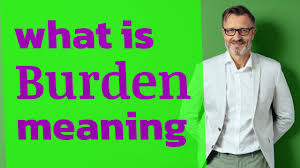 Pantheism is an ancient idea that was formalized as a separate philosophy in ethics by the. Burden Meaning Of Burden Youtube