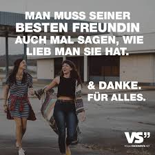 Man Muss Seiner Besten Freundin Auch Mal Sagen Wie Lieb Man Sie Hat Danke Fur Alles Visual Statements Spruche Lebensweisheiten Spruche Zitate Zum Thema Freundschaft