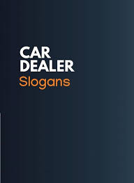 401 Best Car Dealership Slogans Taglines Thebrandboy Com Car Dealership Business Slogans Slogan