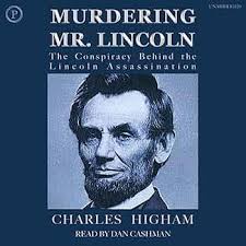 Amazon.com: Murdering Mr. Lincoln: A New Detection of the 19th Century's  Most Famous Crime (Audible Audio Edition): Charles Higham, Dan Cashman,  Phoenix Books: Audible Books & Originals