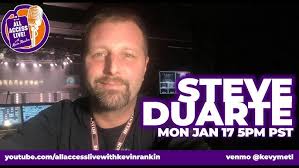 STEVE DUARTE joins ALL ACCESS LIVE WITH KEVIN RANKIN