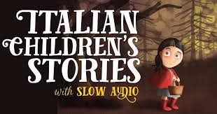English, afrikaans, danish, dutch finnish, french. Italian Children S Stories With Slow Audio The Italian Experiment