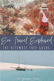 Eco Travel The Ultimate Guide With Free Ebook The Dharma Trails Eco Travel Eco Friendly Travel Ecotourism