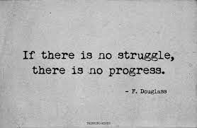 If There Is No Struggle There Is No Progress Frederick Douglass Mindfulness Words Quotes
