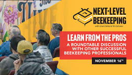 Learn from the Pros. A Roundtable Discussion with Other Successful Beekeeping Professionals