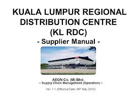 Yesterday at 03:07 · bangi, malaysia ·. Kuala Lumpur Regional Distribution Centre Kl Rdc Supplier Manual Aeon Co M Bhd Supply Chain Management Operation Ver 1 1 Effective Date Ppt Download
