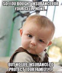 Funny Baby Life Insurance Offer Before Asking A Question Like How Much Is Homeowners Insurance In Pa You Need To Know First Funny Babies Baby Memes Funny Kids