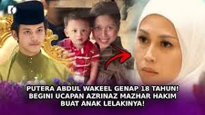 PUTERA ABDUL WAKEEL Genap 18 Tahun! Begini Ucapan Azrinaz Mazhar Hakim Buat  Anak Lelakinya!