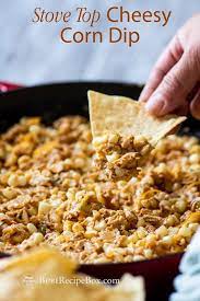 Stove Top Cheesy Corn Dip Recipe Dip Recipes Corn Dip Recipes Recipes