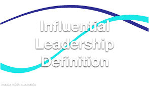 Influential Leadership Definition Leadership Definition Leadership Leadership Training