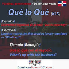 Do You Know The Meaning Of Que Lo Que In The Dominican Republic Get The Full Defin How To Speak Spanish Learning Spanish Spanish Language Learning
