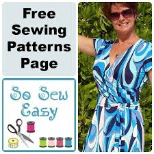There are thousands of free sewing patterns in the market. Free Sewing Patterns So Sew Easy