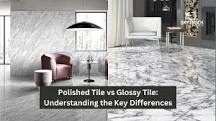 Polished Tile vs Glossy Tile: Understanding Key Differences