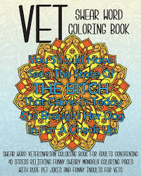 Leave me the fuck alone. Vet Swear Word Coloring Book Swear Word Veterinarian Coloring Book For Adults Containing 40 Stress Relieving Funny Sweary Mandala Coloring Pages Funny Vet Gift Coloring Books Volume 3 Pigeon Coloring Books