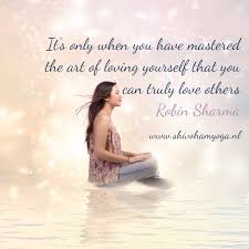It S Only When You Have Mastered The Art Of Loving Yourself That You Can Truly Love Others Http Www Shiv Sweet Love Words Yoga Inspiration Quotes Yoga Quotes