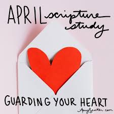 Guarding your heart means knowing your weaknesses. April Print This 30 Day Bible Study On Guarding Your Heart