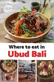 Ubud Foodie Guide Find The Best Ubud Food And Restaurants Food Guide Foodie Travel Travel Food