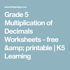 Grade 5 Multiplication Of Decimals Worksheets Free Amp Printable K5 Learning Decimals Worksheets Grade 6 Math Worksheets Word Problem Worksheets