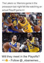 Lakers are without dlo and randle, and this is their segababa. The Lakers Vs Warriors Game In The Preseason Last Night Felt Like Watching An Actual Playoff Game Nbamemes Stax 3 Uish Rs 1 N St Will They Meet In The Playoffs