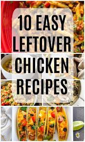 10 Simple Recipes That Can Be Made From Leftover Or Rotisserie Chicken Leftover Chicken Recipes Easy Leftover Chicken Recipes Leftover Chicken Recipes Healthy