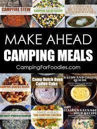This camping food list is by no means definitive, but it contains some great camping food ideas that will store well, are quick and easy to cook and can be used in loads of different camping recipes 27 Make Ahead Camping Meals That Ll Make You Say Yum