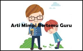 Aug 19, 2021 · arti mimpi belajar mengaji menurut primbon dan ibnu sirin. 20 Arti Mimpi Bertemu Guru Menurut Primbon Lengkap