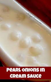 My husband grew up having pearl onions in cream sauce. Easy To Make Pearl Onions In Cream Sauce Midgetmomma