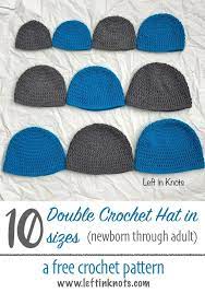 Double Crochet Hat In 10 Sizes Free Pattern For Beginners Left In Knots Crochet Hats Crochet Hat For Beginners Crochet Hat Pattern
