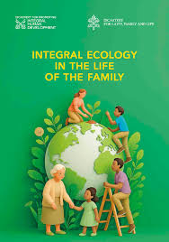 Illustration of a family engaging in ecological activities around a globe, with the text 'Integral Ecology in the Life of the Family' on a green background.