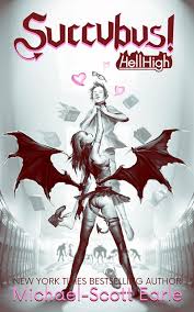 Hell High: Succubus! - book.1 | eBook – Author Michael-Scott Earle | Book  Store